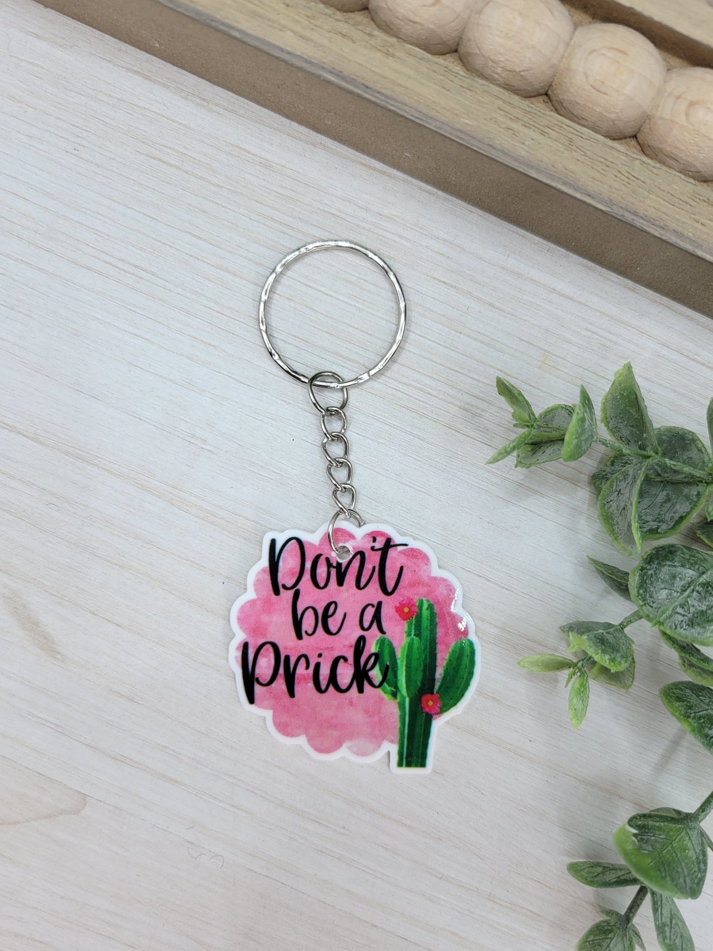 Don't Be a Prick Keychain Charm