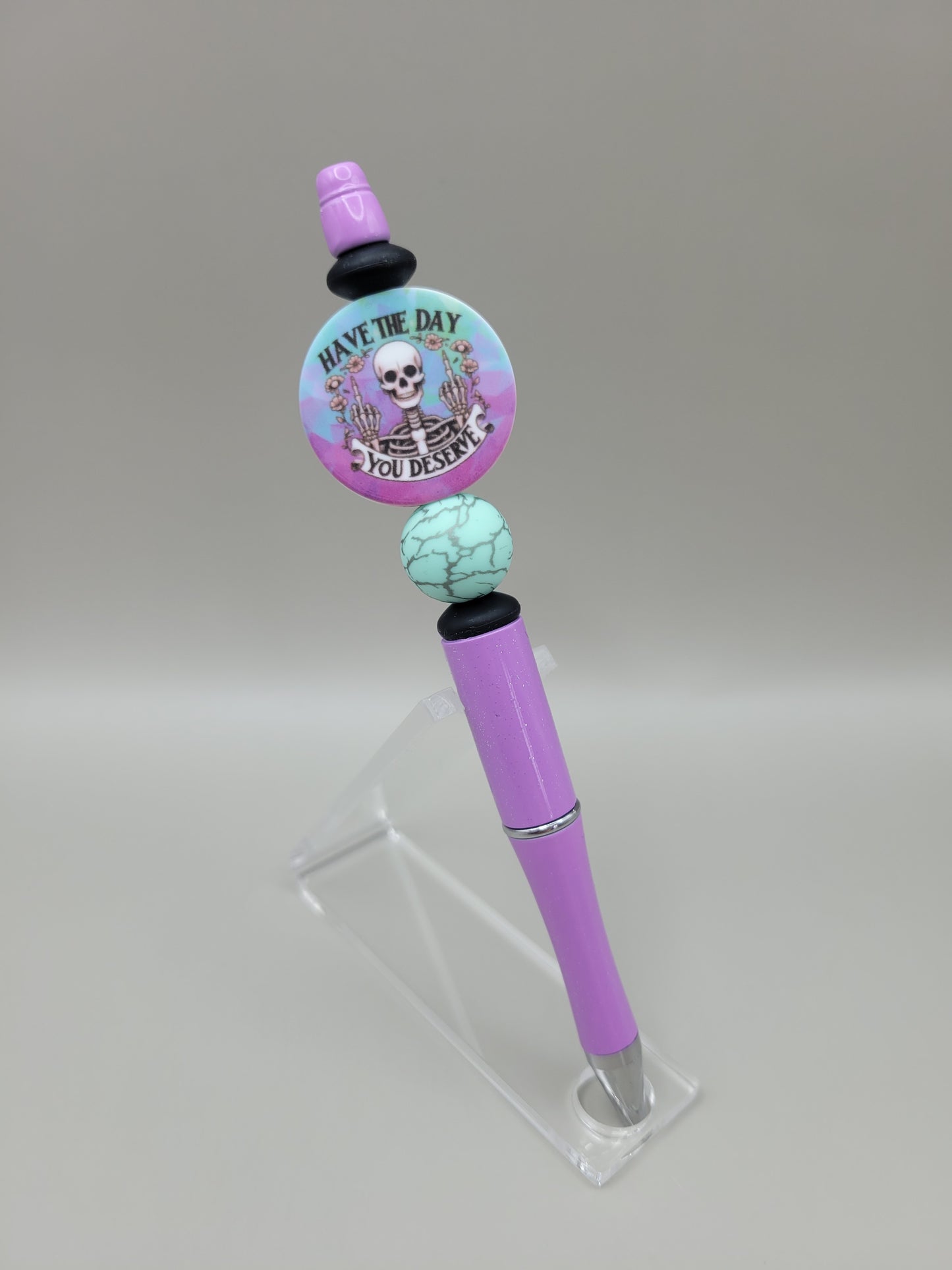 Have The Day You Deserve Pen