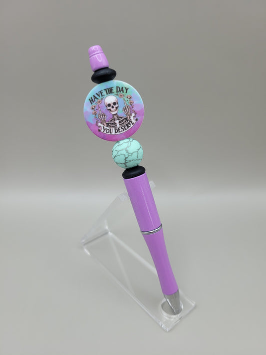Have The Day You Deserve Pen