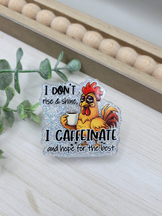 I Don't Rise & Shine Magnetic Clip